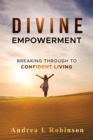Image for Divine Empowerment: Breaking Through To Confident Living