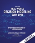Image for Real-World Decision Modeling  with DMN: Effective Communication of Decision-Making