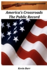 Image for America&#39;s Crossroads : The Public Record