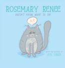 Image for Rosemary Renee Doesn&#39;t Know What to Say
