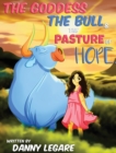 Image for The Goddess The Bull and The Pasture of Hope