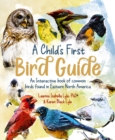 Image for Child&#39;s First Bird Guide: An interactive book of common birds found in Eastern North America