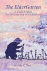Image for ElderGarten: A Field Guide for the Journey of a Lifetime
