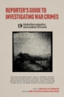 Image for Reporter&#39;s Guide to Investigating War Crimes: A Global Investigative Journalism Network Resource