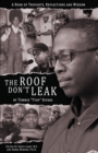Image for Roof Don&#39;t Leak: Thoughts, Reflections and Wisdom