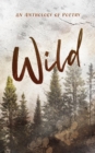Image for Wild an Anthology of Poetry