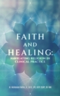 Image for FAITH AND HEALING: NAVIGATING RELIGION IN CLINICAL PRACTICE