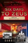 Image for Six Days to Zeus: Berlin, Back to the Beginning