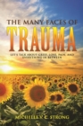 Image for Many Faces of Trauma (Let&#39;s talk about grief, love, pain, and everything in between)