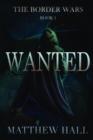 Image for Wanted: The Border Wars: Book 1