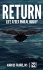 Image for Return: Life After Moral Injury