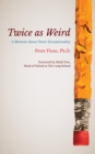 Image for Twice as Weird: A Memoir about Twice Exceptionality