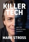 Image for Killer Tech and the Drive to Save Humanity