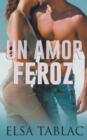 Image for Un amor feroz