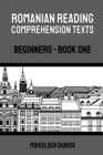 Image for Romanian Reading Comprehension Texts : Beginners - Book One