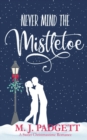 Image for Never Mind the Mistletoe