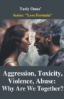 Image for Aggression, Toxicity, Violence, Abuse : Why Are We Together?&quot;