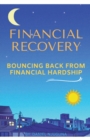 Image for Financial Recovery : Bouncing Back From Financial Hardship