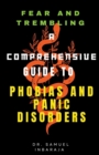 Image for Fear and Trembling : A Comprehensive Guide to Phobias and Panic Disorder