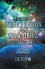 Image for A Collection of Science Fiction &amp; Space Opera Short Stories