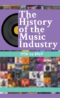 Image for The History Of The Music Industry : 1950 to 1969
