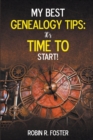 Image for My Best Genealogy Tips : It&#39;s Time to Start!