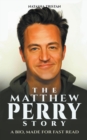 Image for The Matthew Perry Story : A Bio, Made For Fast Read