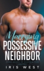 Image for Marrying The Possessive Neighbor