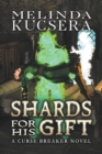 Image for Shards For His Gift