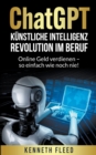 Image for ChatGPT Kunstliche Intelligenz - Revolution im Beruf - Online Geld verdienen - so einfach wie noch nie!
