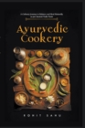 Image for Ayurvedic Cookery : A Culinary Journey to Balance and Heal Naturally as per Vedic Texts