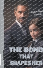 Image for The Bond That Shapes Her : A Father-Daughter Connection