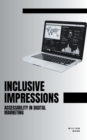Image for Inclusive Impressions : Accessibility in Digital Marketing