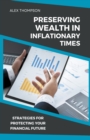 Image for Preserving Wealth in Inflationary Times - Strategies for Protecting Your Financial Future
