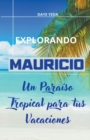 Image for Explorando Mauricio, un para?so tropical para tus vacaciones