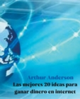 Image for Las Mejores 20 Ideas para Ganar Dinero en Internet