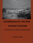 Image for Crossroads of the War Against Ukraine - A Chronicle of a Leader and Peacemaker