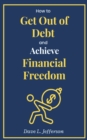 Image for How to Get Out of Debt and Achieve Financial Freedom