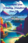 Image for Transform Your Thinking, Transform Your Life