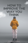 Image for How To Improve The Way You Think