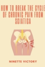 Image for How to Break the Cycle of Chronic Pain from Sciatica