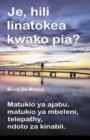Image for Je, hili linatokea kwako pia? Matukio ya ajabu, matukio ya mbeleni, telepathy, ndoto za kinabii.