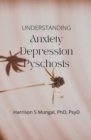 Image for Anxiety, Depression, Psychosis