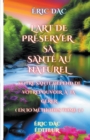 Image for L&#39;art de preserver sa sante au naturel ( tome 3 )