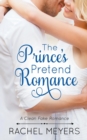 Image for The Prince&#39;s Pretend Romance