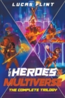 Image for The Heroes of the Multiverse : The Complete Trilogy