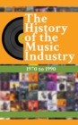 Image for The History Of The Music Industry : 1970 to 1990