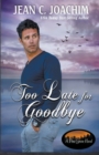 Image for Too Late for Goodbye