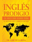 Image for Ingles Prodigio Esl-Ingles como Segundo Idioma El metodo que Cambio al Mundo
