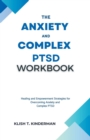 Image for The Anxiety and Complex PTSD Workbook
